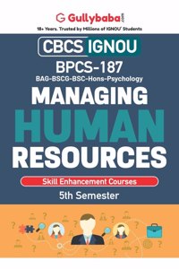 Gullybaba IGNOU CBCS BAG 5th Sem BPCS-187 Managing Human Resources in English - Latest Edition IGNOU Help Book with Solved Previous Year's Question Papers and Important Exam Notes