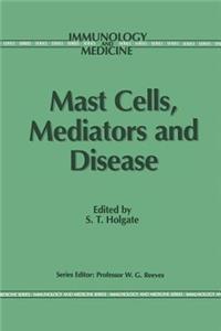 Mast Cells, Mediators and Disease