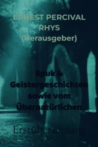 Spuk & Geistergeschichten sowie vom Ubernaturlichen