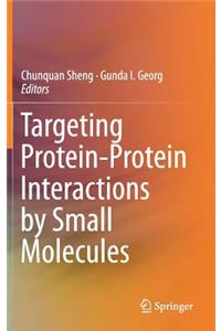 Targeting Protein-Protein Interactions by Small Molecules