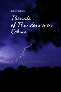 Threads of Thunderwoven Echoes