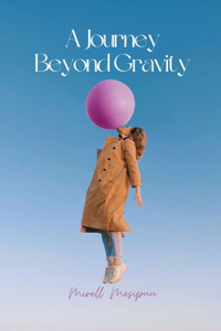 Journey Beyond Gravity