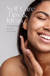 Self Care Tips & Ideas