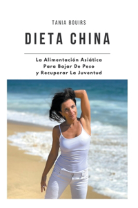 DIETA CHINA La Alimentación Asiática Para Bajar De Peso y Recuperar La Juventud