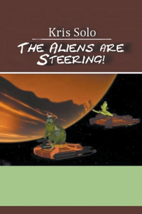 Aliens Are Steering!