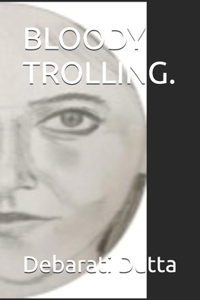 Bloody Trolling.