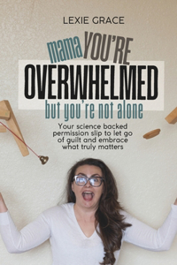 Mama, You're Overwhelmed-But You're Not Alone