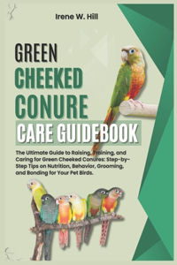 Green Cheeked Conure Care Guidebook