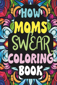 How Moms Swear Coloring Book