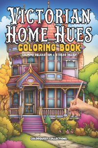 Victorian Home Hues Coloring Book