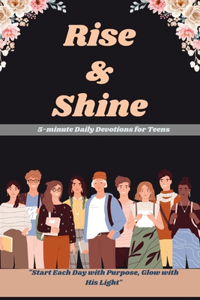Rise & Shine 5-minute Daily Devotions for Teens