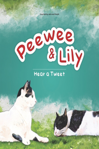 Peewee & Lily Hear a Tweet