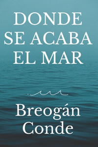 Donde se acaba el mar