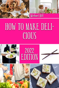 How to Make Delicious