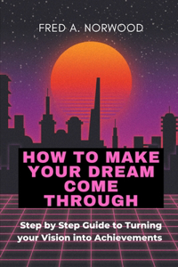 How to Make Your Dreams Come Through