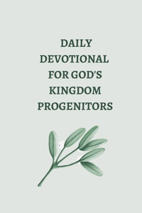 Daily Devotional for God's Kingdom Progenitors