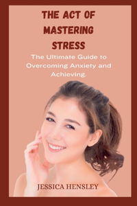 Act Of Mastering Stress