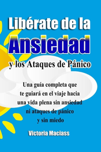 Libérate de la Ansiedad y los Ataques de Pánico