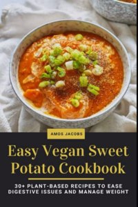 Easy Vegan Sweet Potato Cookbook