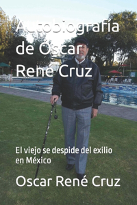 Autobiografía de Óscar René Cruz