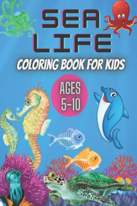 Sea Life Coloring Book for Kids Ages 5-10