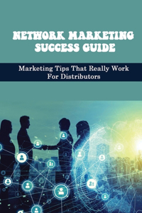 Network Marketing Success Guide