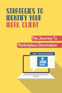 Strategies To Identify Your Ideal Client