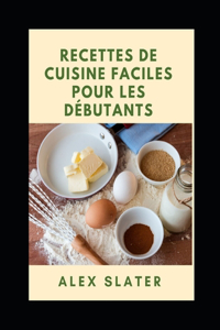 Recettes de cuisine faciles pour les débutants