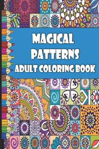 Magical Patterns Adult Coloring Book