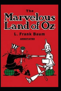 The Marvelous Land of Oz Annotated