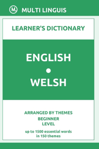 English-Welsh Learner's Dictionary (Arranged by Themes, Beginner Level)