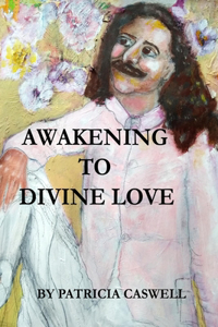 Awakening To Divine Love