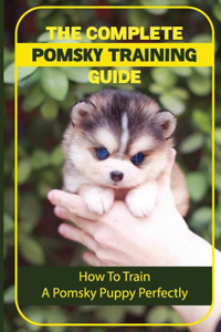 The Complete Pomsky Training Guide