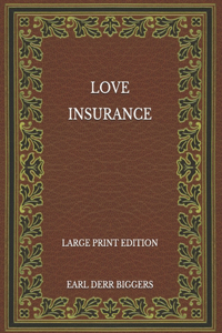 Love Insurance - Large Print Edition