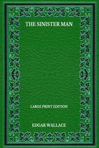 The Sinister Man - Large Print Edition