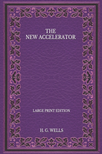 The New Accelerator - Large Print Edition