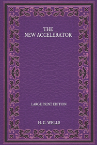 The New Accelerator - Large Print Edition