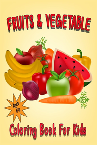 Fruits & Vegetable Coloring Book For Kids Ages 8-12