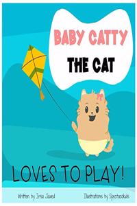Baby Catty The Cat loves to play