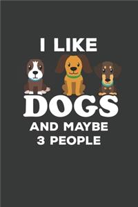 I Like Dogs and Maybe 3 People