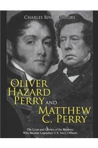 Oliver Hazard Perry and Matthew C. Perry