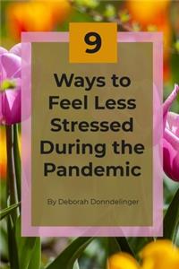 9 Ways to Feel Less Stressed During the Pandemic