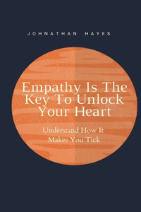 Empathy Is The Key To Unlock Your Heart