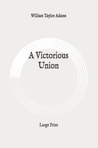 A Victorious Union