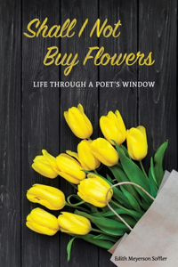 Shall I Not Buy Flowers