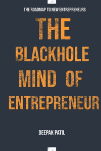 The Blackhole Mind Of Entrepreneur