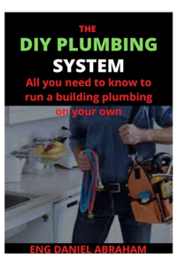 The DIY Plumbing System