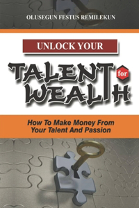 Unlock Your Talent for Wealth