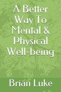 Better Way To Mental & Physical Well-being