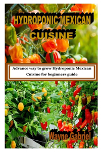 Hydroponic Mexican Cuisine